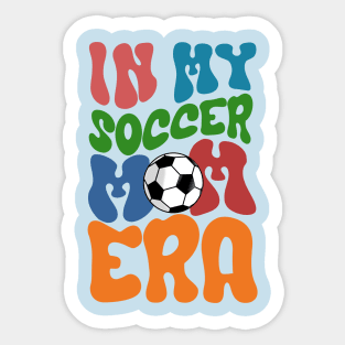 In my soccer mom era soccer mom life Sticker